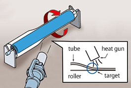 3.While rotating the roll, always shrink the tube from one side to the other.